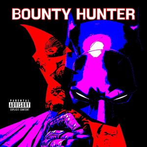 BOUNTY HUNTER (Explicit)