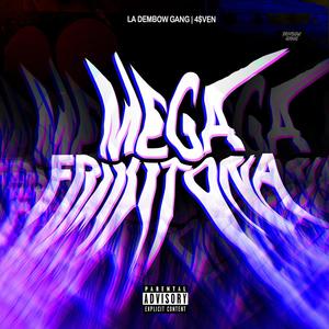 Mega Frikitona (feat. 4$ven) [Rmx] [Explicit]