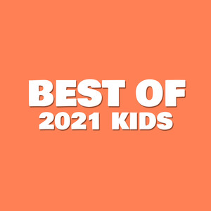 Best of 2021 Kids