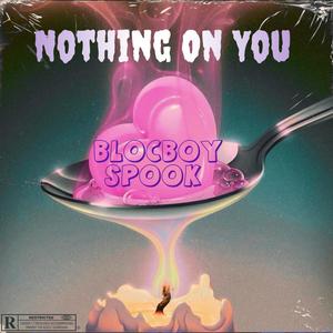 Nothing On You (Explicit)