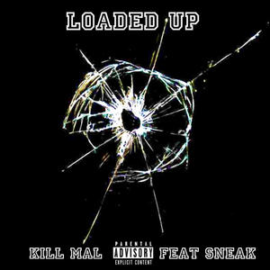 Loaded Up (feat. sneak) (Explicit)
