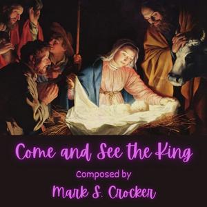 Come and See the King
