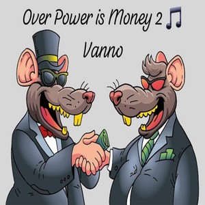 Over Power Is Money 2