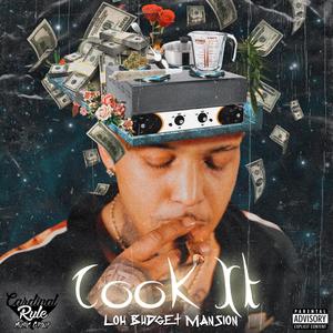 Loh Budget Mansion - Cook It (Explicit)