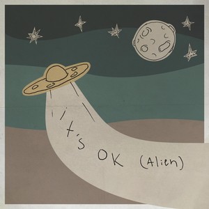 It's Ok (Alien)