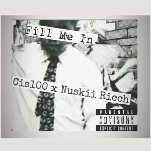 Fill Me In (feat. Nuskii Ricch) [Explicit]