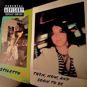 Then, Now, And Soon To Be (Explicit)