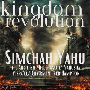 Kingdom Revolution (feat. Ahch Ish Milechamah & Yahusha Yisra'el)