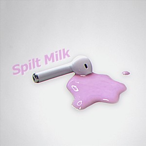 Spilt Milk (Explicit)