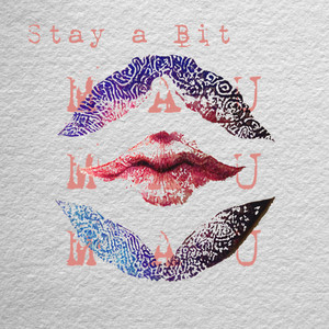 Stay A Bit (Explicit)