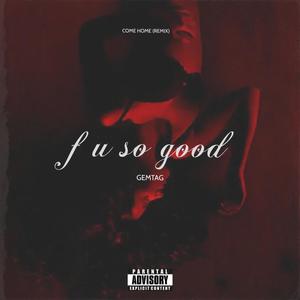 F U SO GOOD (Explicit)