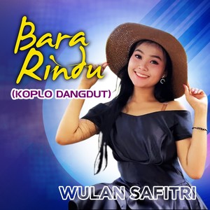 Bara Rindu( Koplo Dangdut )