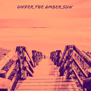 Under the Amber Sun