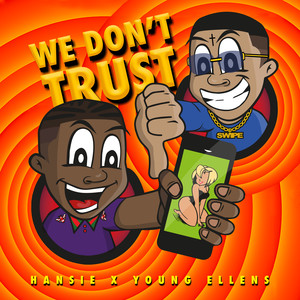 We Don't Trust (Feat. Young Ellens) (Explicit)