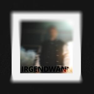 Irgendwann