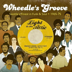 Wheedle's Groove - Seattle's Finest in Funk & Soul 1965-75