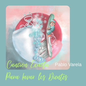 Pablo Varela - Canción Exacta para Lavar Los Dientes