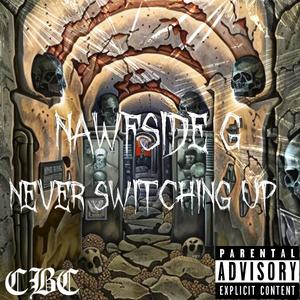 Never Switching Up (Explicit)