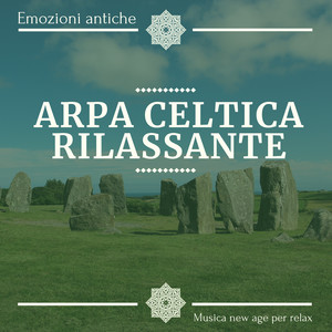 Arpa Celtica rilassante - Emozioni antiche, musica new age per relax