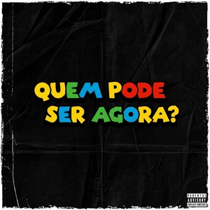 Quem Pode Ser Agora ? (Explicit)