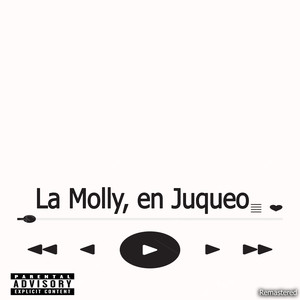 La Molly, en Juqueo (2024 Remastered|Explicit)
