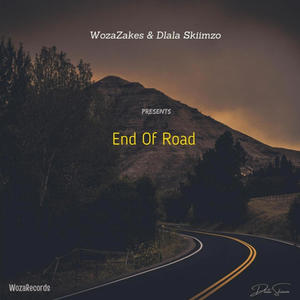 End Of Road (feat. WozaZakes)