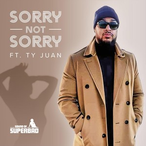Sorry Not Sorry (feat. Ty Juan)