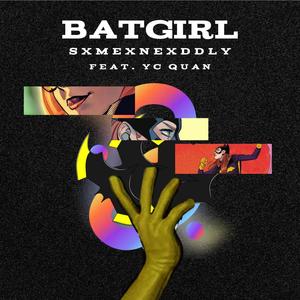Batgirl (feat. YC QUAN) (Explicit)