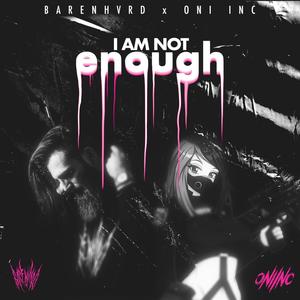 i am not enough (Explicit)