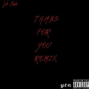 Thang For You (Remix) [Explicit]