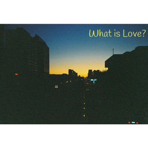 What Is Love? (Explicit)