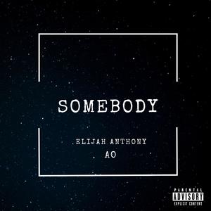 Somebody (feat. Natureboi AO) [Explicit]