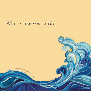 Who is like you Lord?