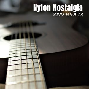 Nylon Nostalgia: Romantic Guitar Music