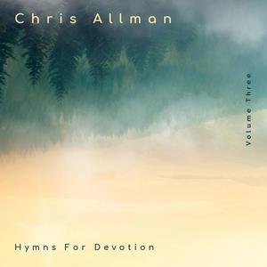 Hymns For Devotion Volume Three