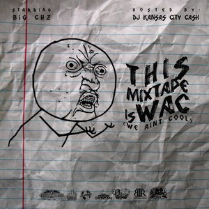 This Mixtape Is W.A.C. (We Ain't Cool)