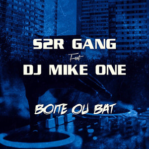Boîte ou Bat (feat. DJ Mike One) (Explicit)