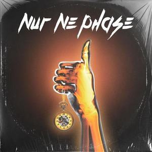 NUR NE PHASE (Explicit)