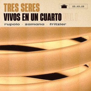 Tres Seres - Vivos En un Cuarto Vol. 1