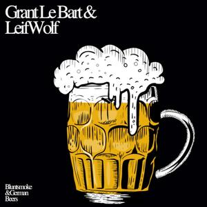 bluntsmoke&german beers (feat. Grant Le Bart)