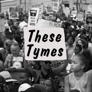 These Tymes (Explicit)