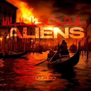 Illegal Aliens (Explicit)