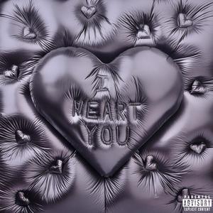 I HEART YOU (feat. TVALWAYSHAPPY) (Explicit)