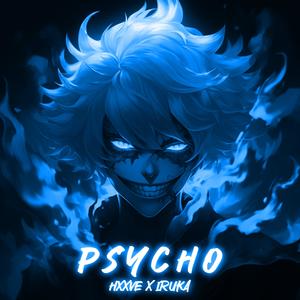 PSYCHO (IRUKA REMIX|Explicit)