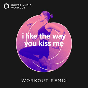 i like the way you kiss me (Extended Workout Remix 150 BPM)