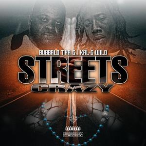 Streets Crazy (feat. Bubbalo Tha G) [Explicit]