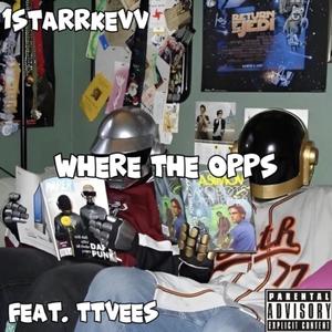 WHERE THE OPPS (feat. TTvees) [Explicit]