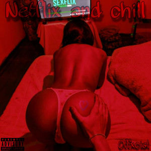 Netflx And  Chill (Explicit)