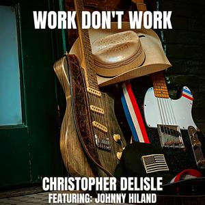 Work Don't Work (feat. Johnny Hiland)