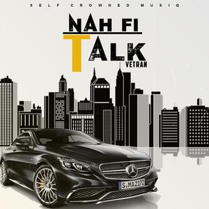 Nah fi talk (feat. Vetran)